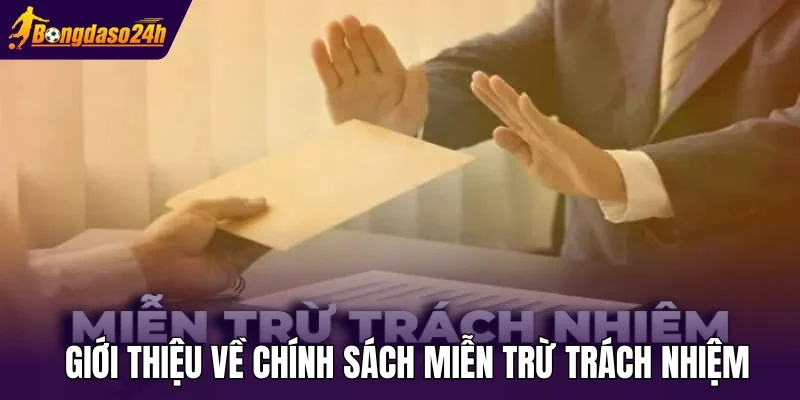 Giới thiệu về chính sách miễn trừ trách nhiệm