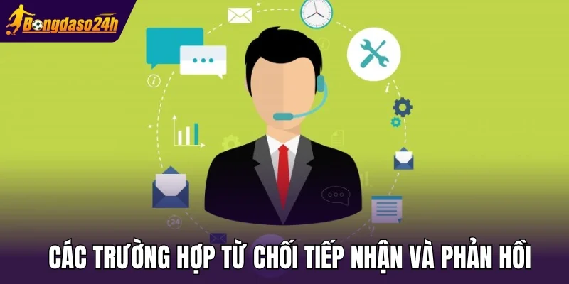 Các trường hợp Bóng Đá Số từ chối tiếp nhận và phản hồi