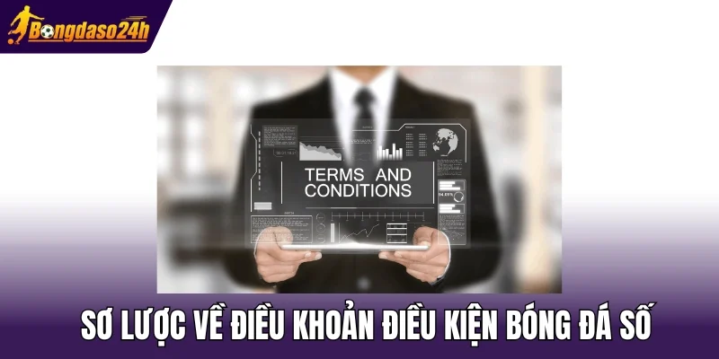 Sơ lược về điều khoản điều kiện Bóng Đá Số