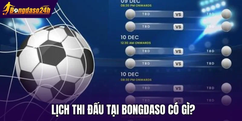 Lịch thi đấu tại Bongdaso có gì?