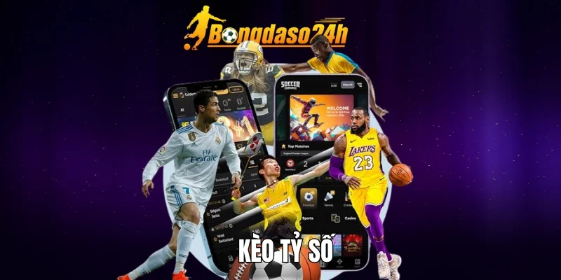 3 loại kèo tỉ số hay gặp
