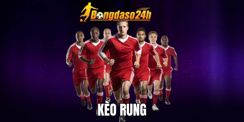 Kinh nghiệm chơi kèo rung từ cao thủ