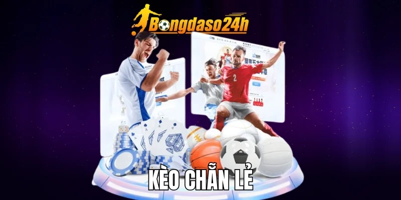 Kèo Chẵn Lẻ - Mẹo Soi Kèo Thắng Lớn Chuẩn Nhất 2026