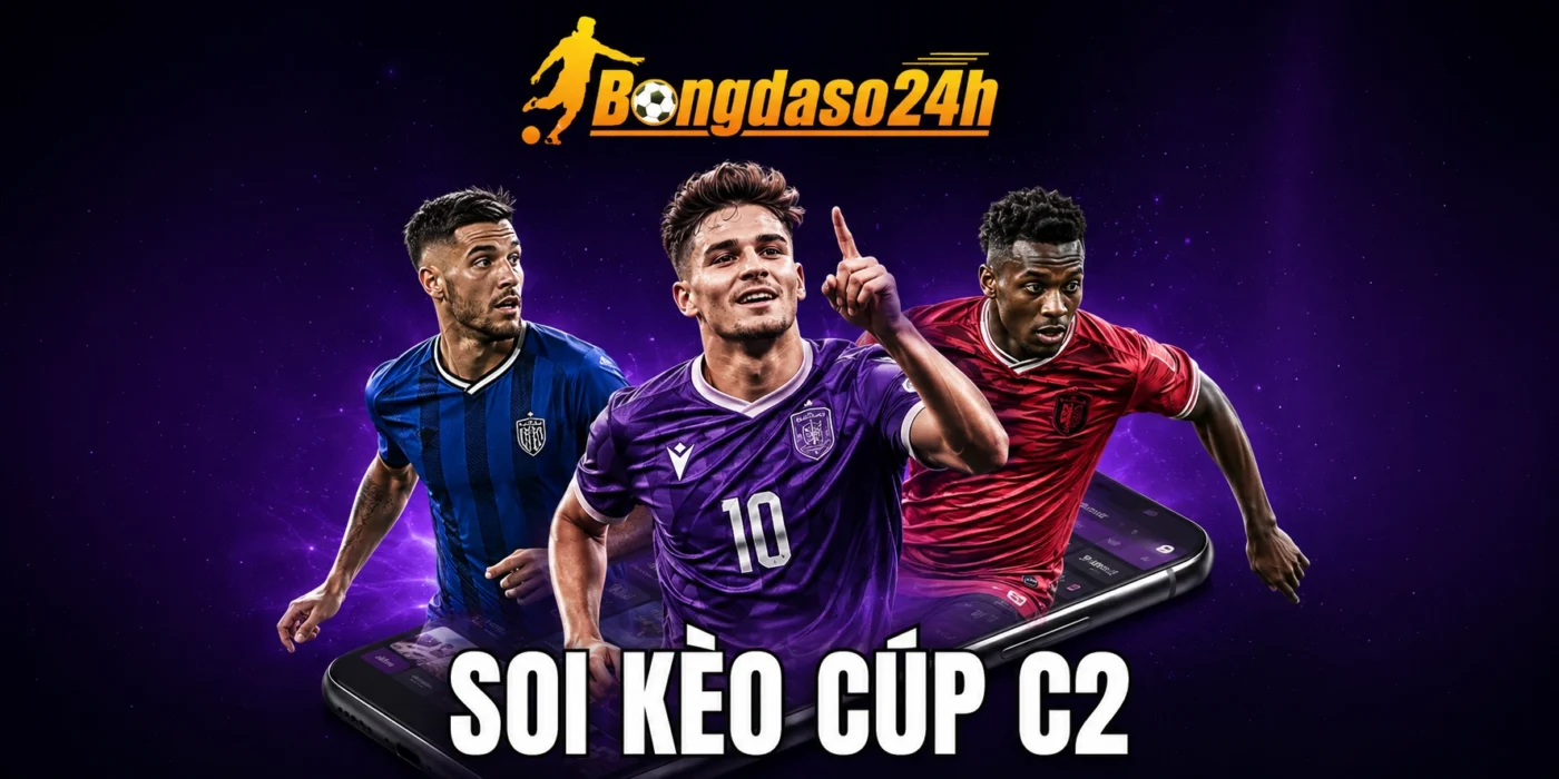 Soi Kèo Cúp C2 - Bí Quyết Đọc Thế Trận Europa League