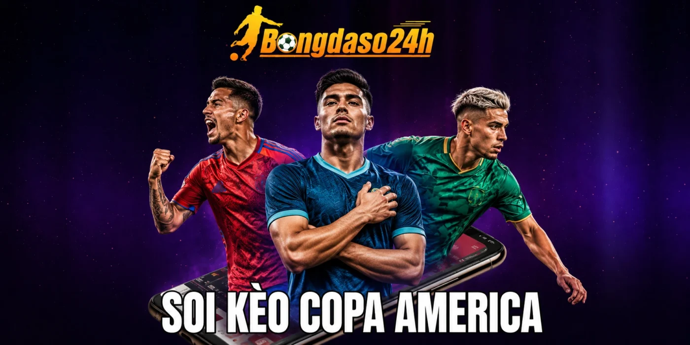 Soi Kèo Copa America - Nhận Định Bóng Đá Nam Mỹ Cực Chuẩn