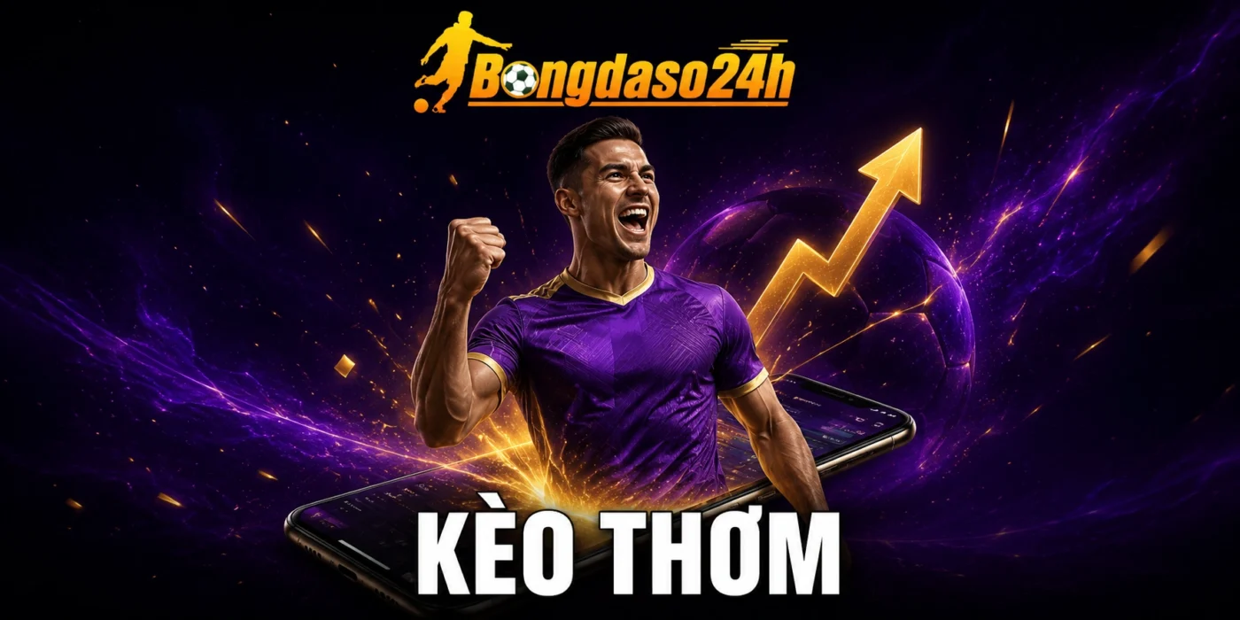 Kèo Thơm Là Gì? 7 Cách Nhận Biết Kèo Sáng Nước Dễ Soi