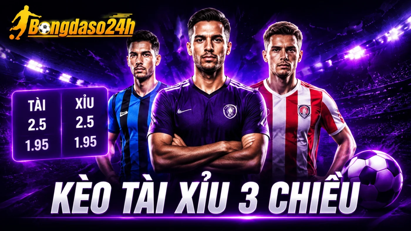 Bắt Kèo Tài Xỉu 3 Chiều - Mẹo Đánh Đâu Trúng Đó