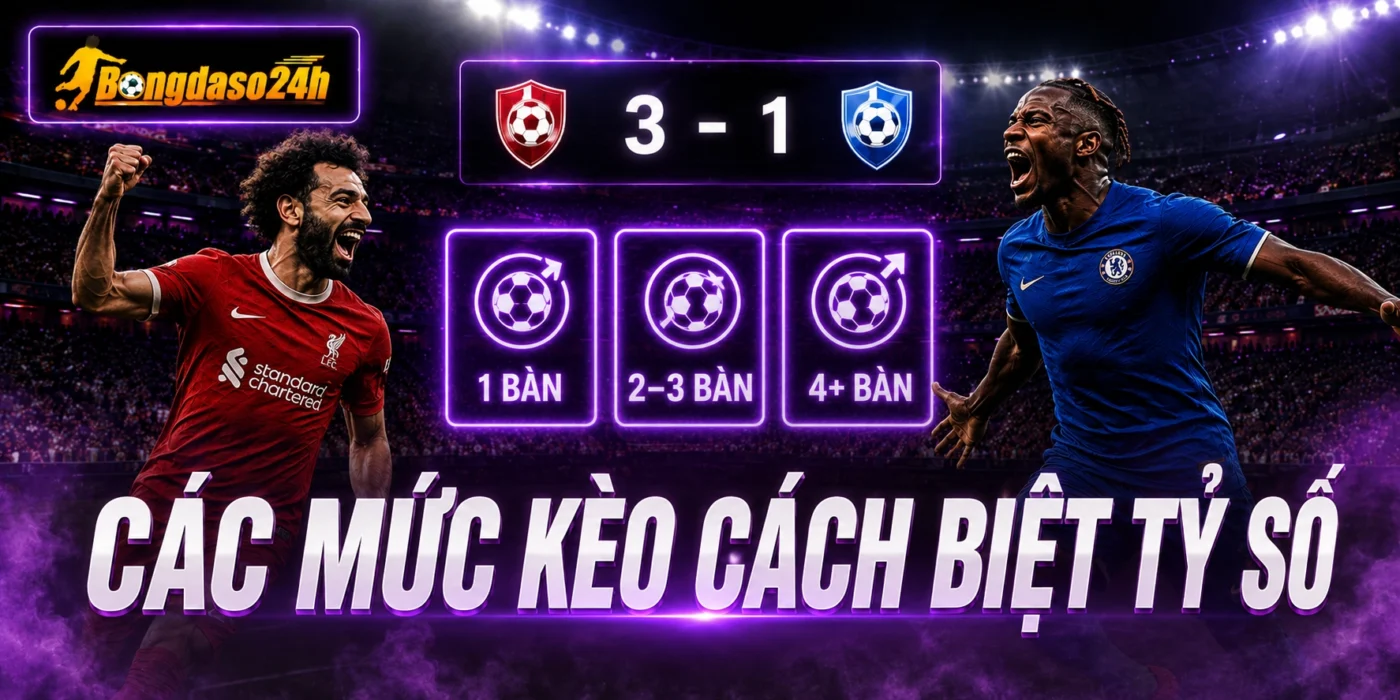 Vì sao nhiều cược thủ lựa chọn kèo cách biệt tỷ số?