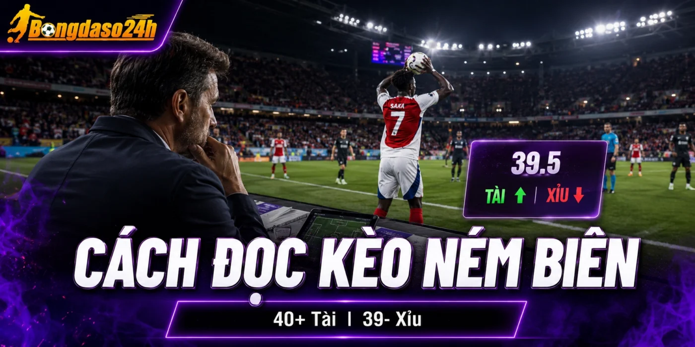 Hướng dẫn đọc kèo ném biên dễ hiểu