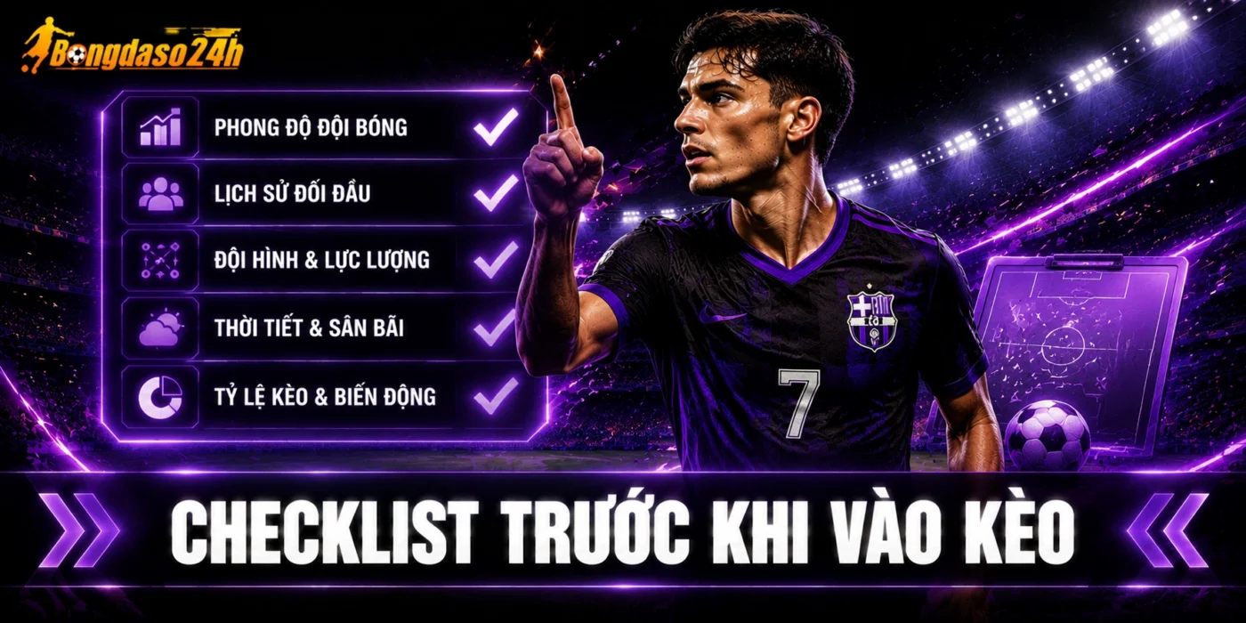 Checklist trước khi vào kèo