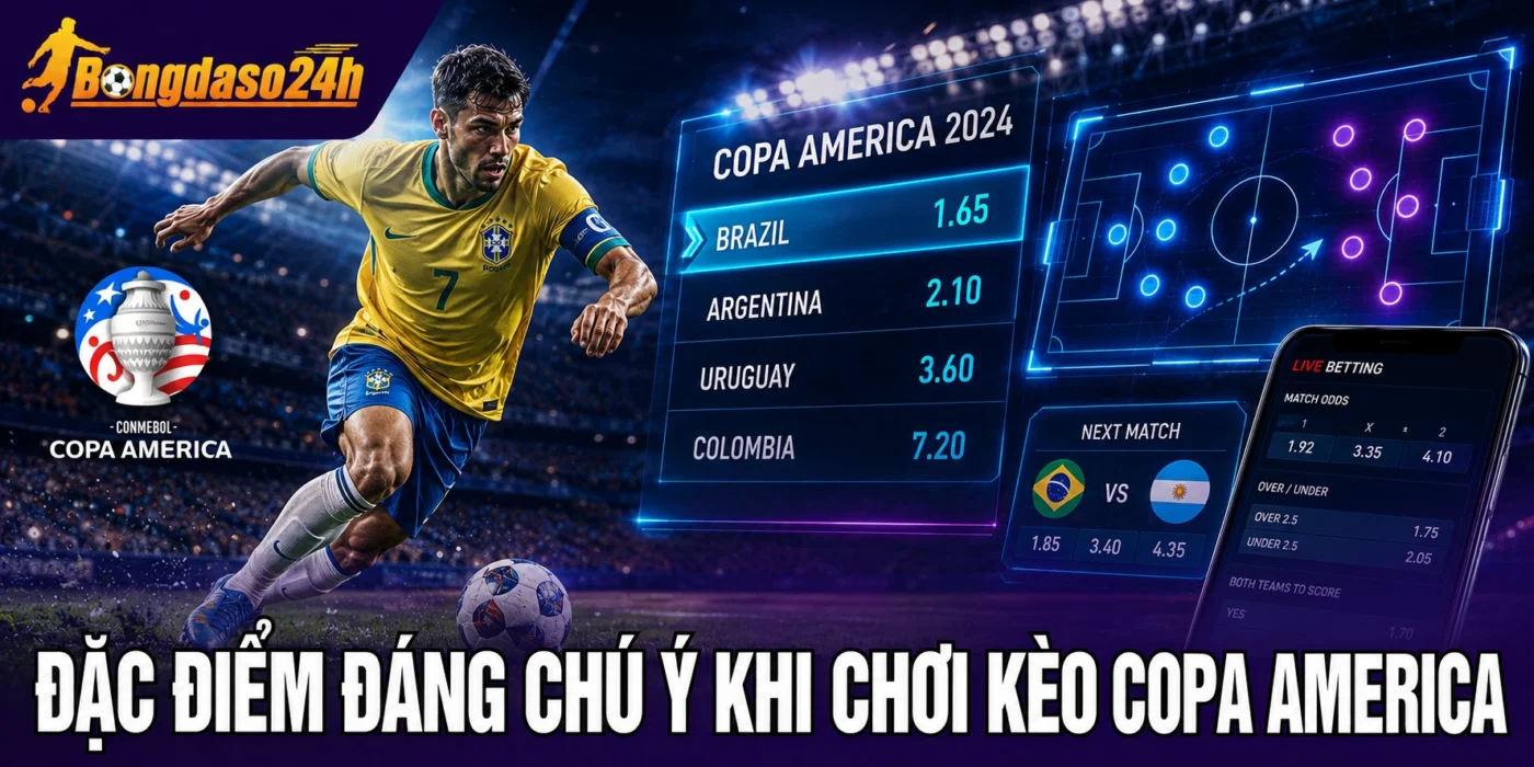 Đặc điểm đáng chú ý khi soi kèo Copa America