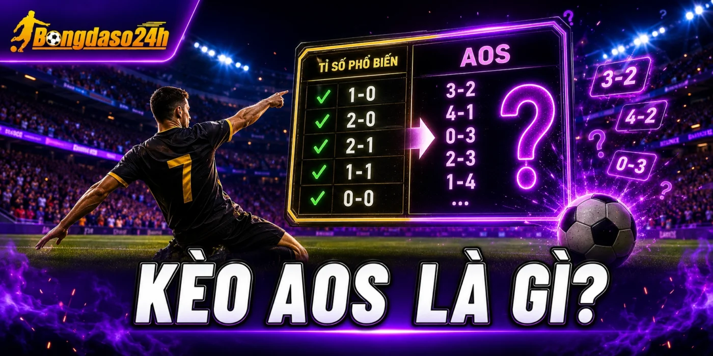 Tìm hiểu sơ lược về kèo AOS