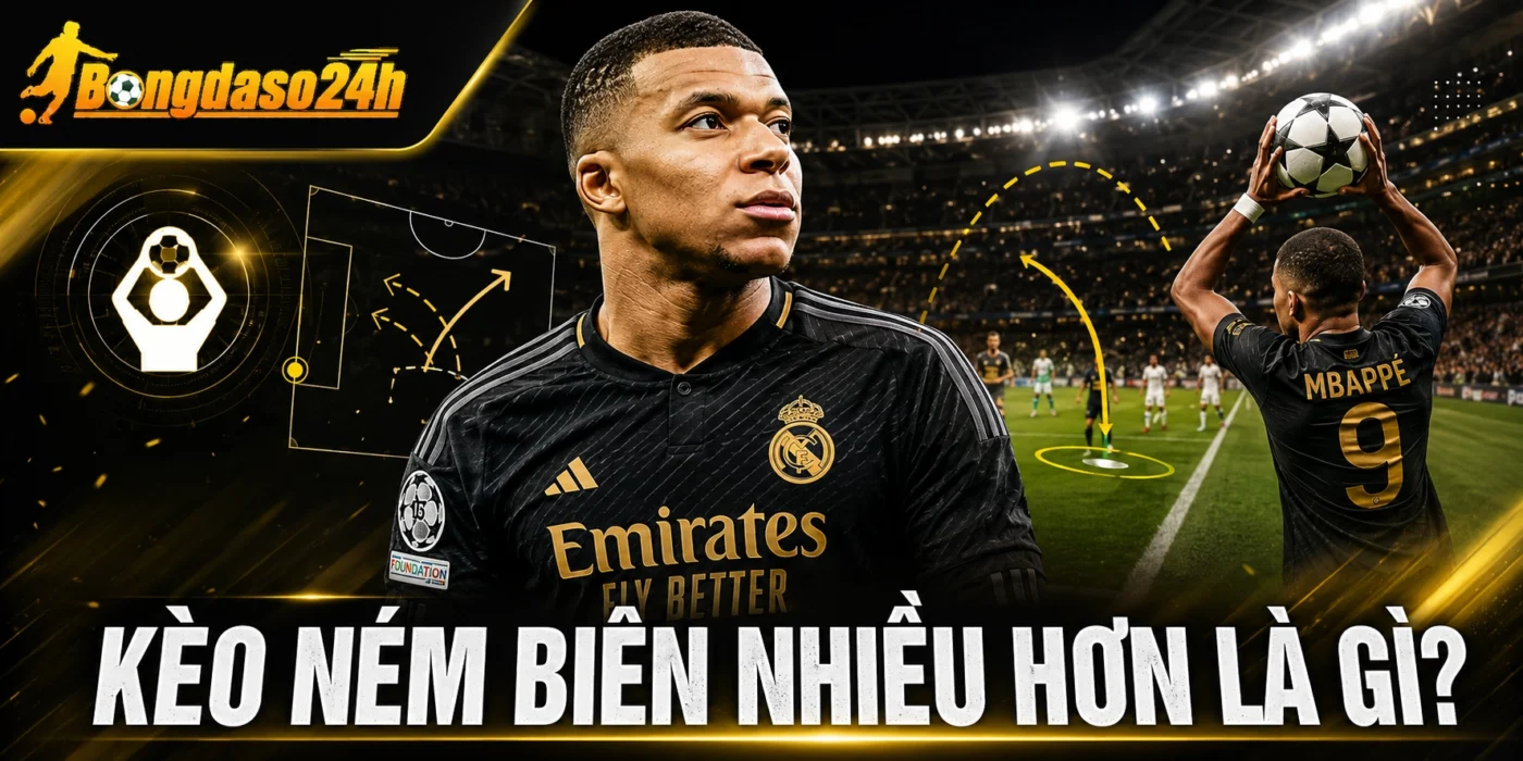 Kèo ném biên nhiều hơn là gì?