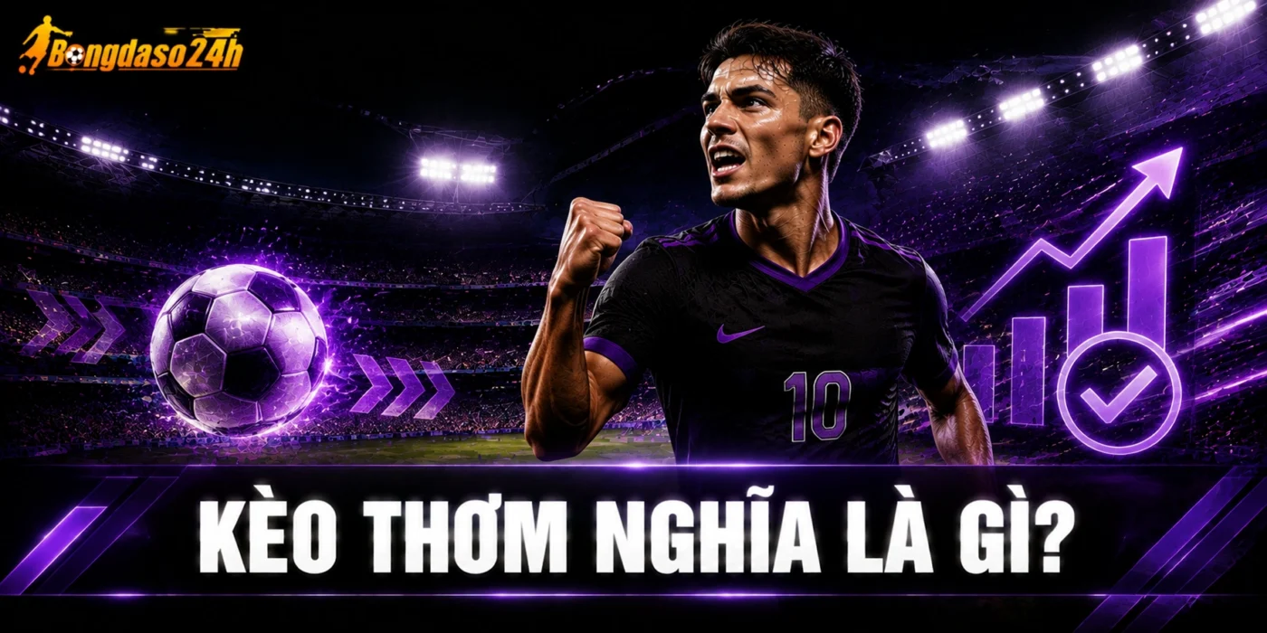 Kèo thơm nghĩa là gì?