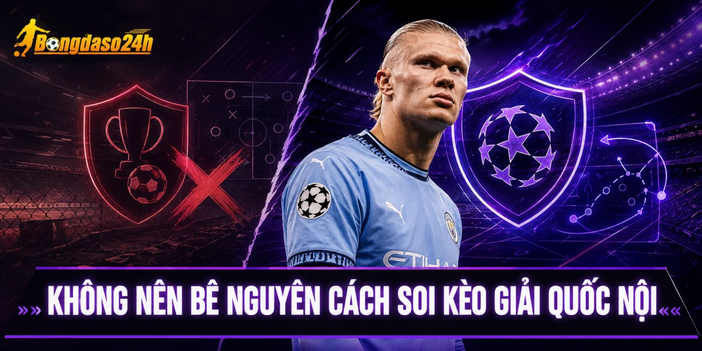 Không nên bê nguyên cách soi kèo giải quốc nội