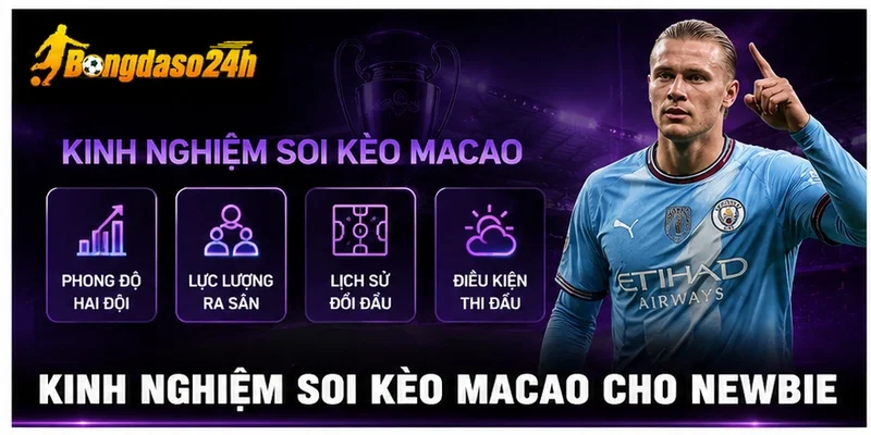 Kinh nghiệm soi kèo Macao cho newbie