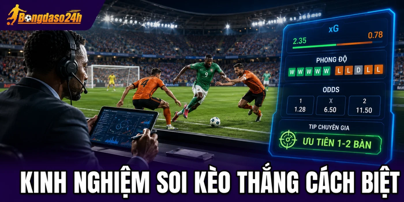 Kinh nghiệm soi kèo thắng cách biệt chuẩn 
