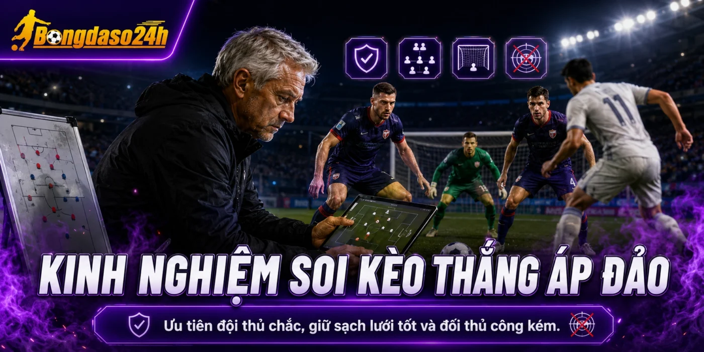 Kinh nghiệm soi kèo từ cao thủ