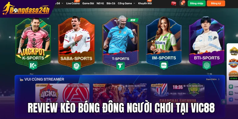 Review kèo bóng đông người chơi tại Vic88