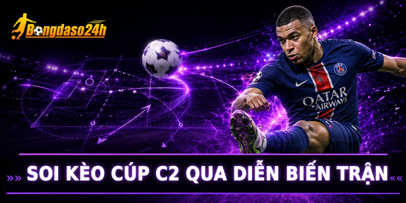 Soi kèo cúp C2 qua diễn biến trận