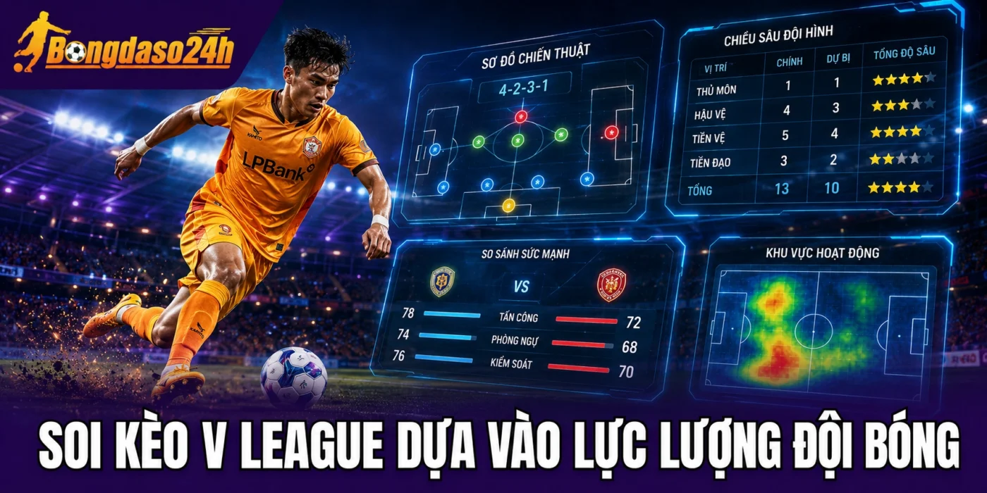 Soi kèo V League dựa vào lực lượng đội bóng