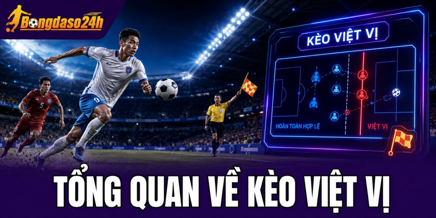 Tổng quan về kèo việt vị