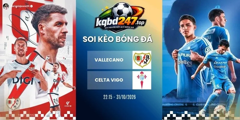 Soi Kèo Nhà Cái Vallecano Vs Celta Vigo, La Liga - 31/10/2026 1 Soi kèo nhà cái Vallecano vs Celta Vigo,