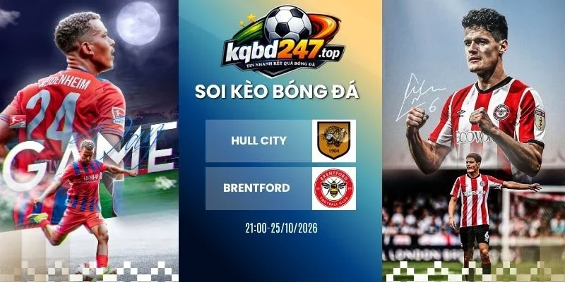 Soi kèo nhà cái Hull City vs Brentford - NHA, 25/10/2026