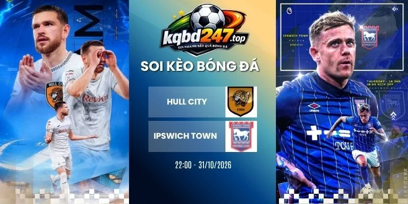 Soi kèo nhà cái Hull City vs Ipswich Town, NHA - 31/10/2026