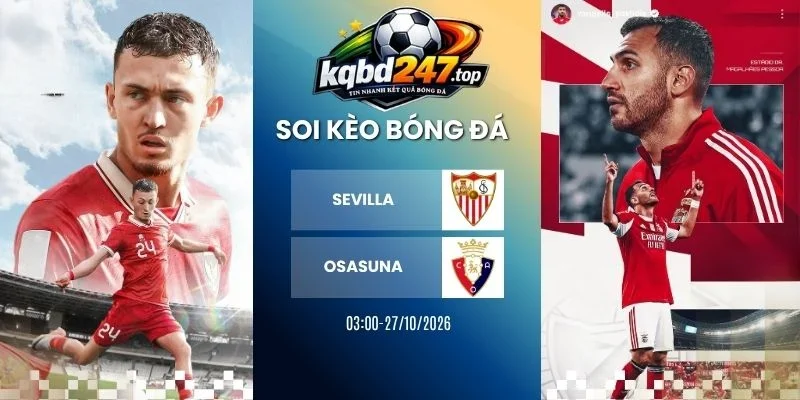 Soi kèo nhà cái Sevilla vs Osasuna, La Liga - 27/10/2026