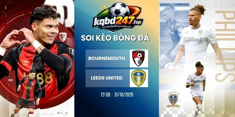 Tỷ lệ kèo Bournemouth vs Leeds United, NHA - 31/10/2026