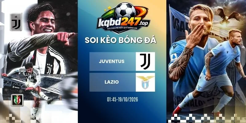 Tỷ lệ kèo Juventus vs Lazio - Serie A, 19/10/2026Tỷ lệ kèo Juventus vs Lazio - Serie A, 19/10/2026
