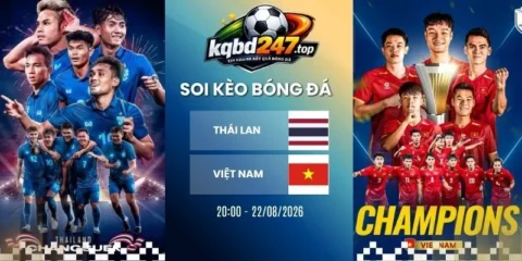 Tỷ lệ kèo Thái Lan vs Việt Nam - AFF Cup, 22/08/2026