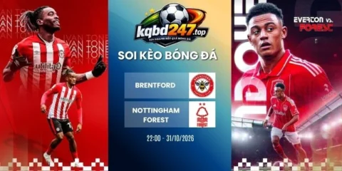 Kèo nhà cái Brentford vs Nottingham Forest, NHA - 31/10/2026