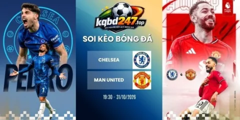 Soi kèo nhà cái Chelsea vs Man United, NHA - 31/10/2026